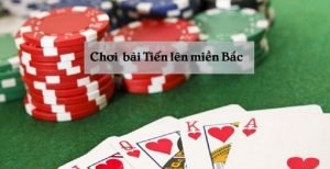 cách đánh bài tiến lên miền Bắc